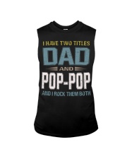 I have two titles Dad and Pop-Pop - RV10 Sleeveless Tee thumbnail