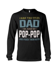 I have two titles Dad and Pop-Pop - RV10 Long Sleeve Tee thumbnail