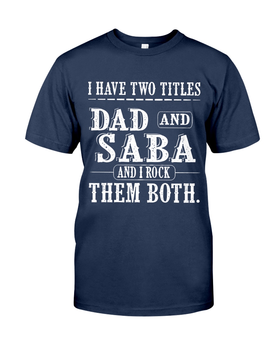 Two titles Dad and Saba V1 Classic T-Shirt