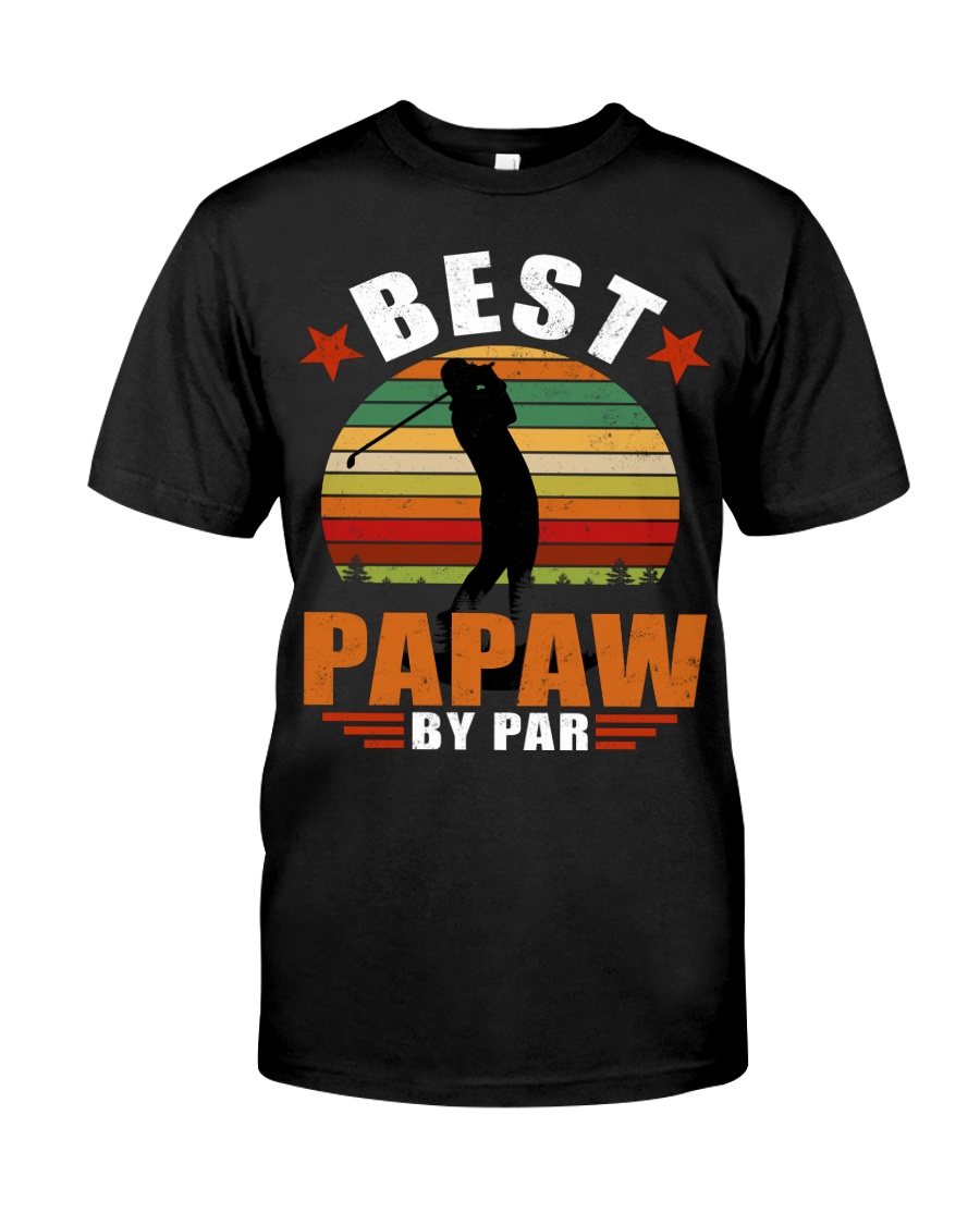 Best Papaw ever Classic T-Shirt