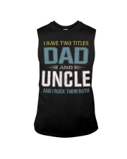 I have two titles Dad and Uncle - RV10 Sleeveless Tee thumbnail