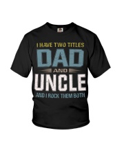 I have two titles Dad and Uncle - RV10 Youth T-Shirt thumbnail