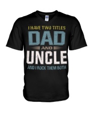 I have two titles Dad and Uncle - RV10 V-Neck T-Shirt thumbnail