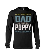 I have two titles Dad and Poppy- RV10 Long Sleeve Tee thumbnail