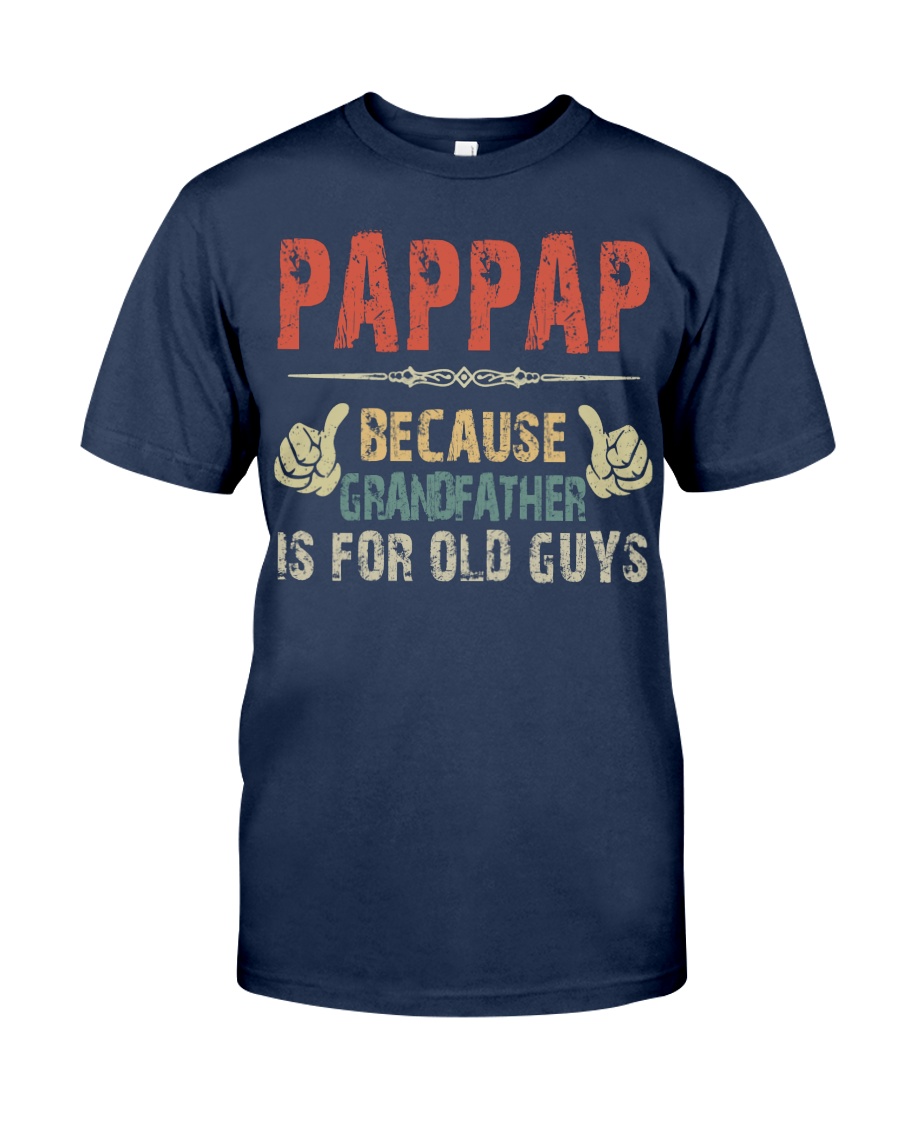 Pappap - Because Grandfather is for old guy - RV5 Classic T-Shirt