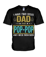 I have two titles dad and Pop-pop rv8 V-Neck T-Shirt tile