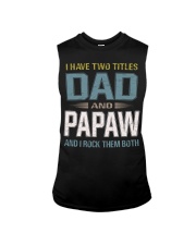 I have two titles Dad and Papaw - RV10 Sleeveless Tee thumbnail