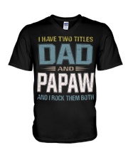 I have two titles Dad and Papaw - RV10 V-Neck T-Shirt thumbnail