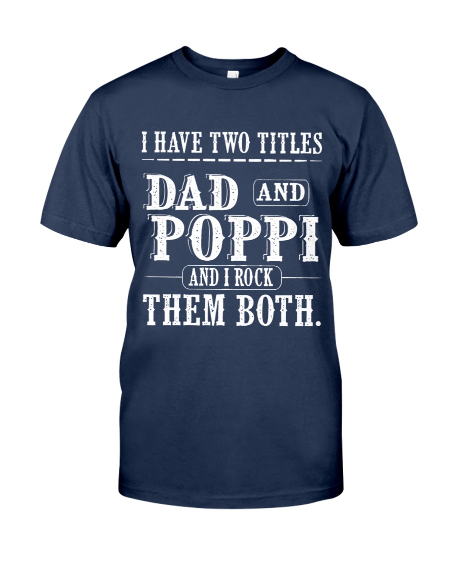 Two titles Dad and Poppi V1 Classic T-Shirt
