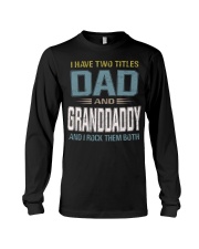 I have two titles Dad and Granddaddy - RV10 Long Sleeve Tee thumbnail