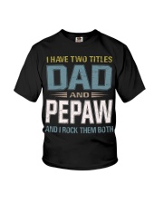 I have two titles Dad and Pepaw - RV10 Youth T-Shirt thumbnail