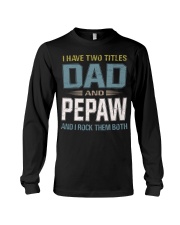 I have two titles Dad and Pepaw - RV10 Long Sleeve Tee thumbnail