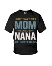 I have two titles Mom and Nana - RV10 Youth T-Shirt thumbnail