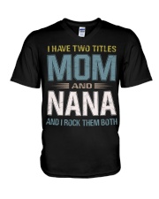 I have two titles Mom and Nana - RV10 V-Neck T-Shirt thumbnail