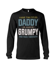 I have two titles Daddy and Grumpy - RV10 Long Sleeve Tee thumbnail