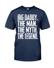 Big Daddy- The Man - The Myth - V2 Classic T-Shirt front