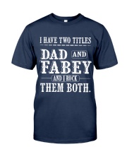 Two titles Dad and fabey - V1 Classic T-Shirt front