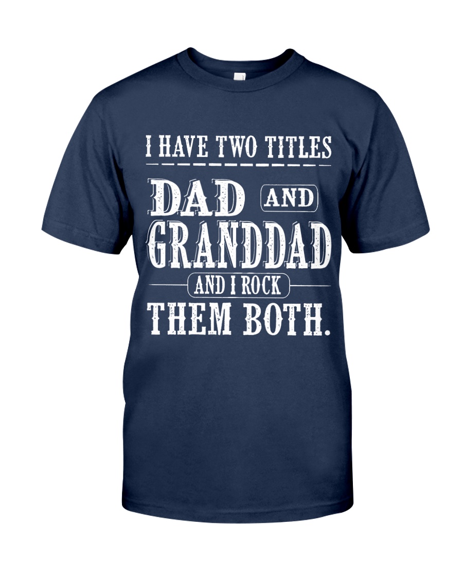 Two titles Dad and Granddad V1 Classic T-Shirt