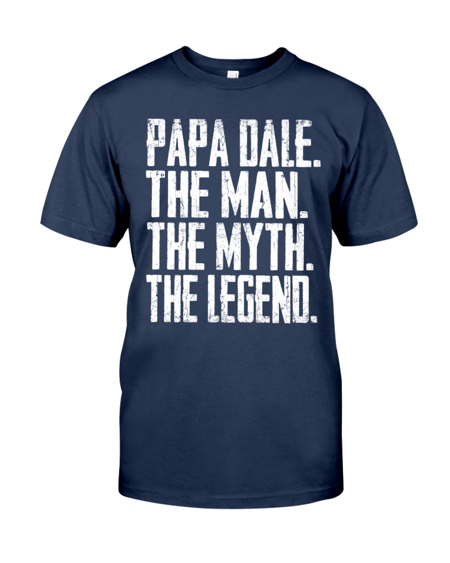 papa Dale - The Man - The Myth - V2 Classic T-Shirt