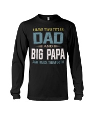 I have two titles Dad and big papa - RV10 Long Sleeve Tee thumbnail
