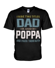 I have two titles Dad and Poppa - RV10 V-Neck T-Shirt thumbnail