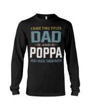 I have two titles Dad and Poppa - RV10 Long Sleeve Tee thumbnail