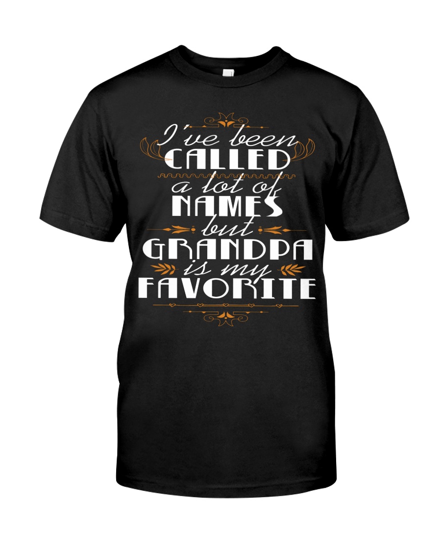 I Have Been Called A Lot Of Names Classic T-Shirt