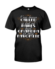 I Have Been Called A Lot Of Names Classic T-Shirt front