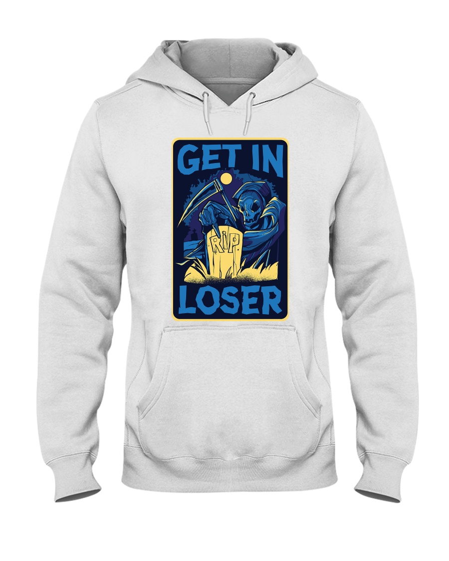 Get In Loser Hooded Sweatshirt