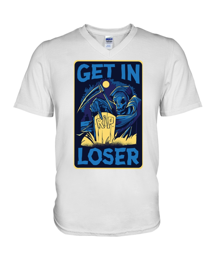 Get In Loser V-Neck T-Shirt
