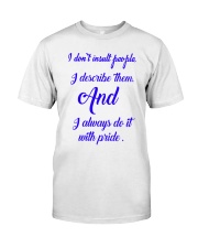 I don't insult people Classic T-Shirt front