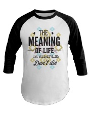 The Meaning Of Life 1 Baseball Tee thumbnail
