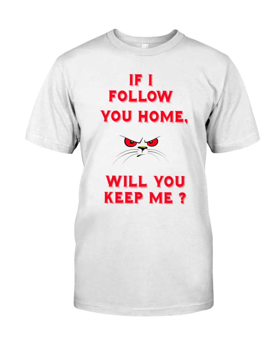 If I Follow Classic T-Shirt