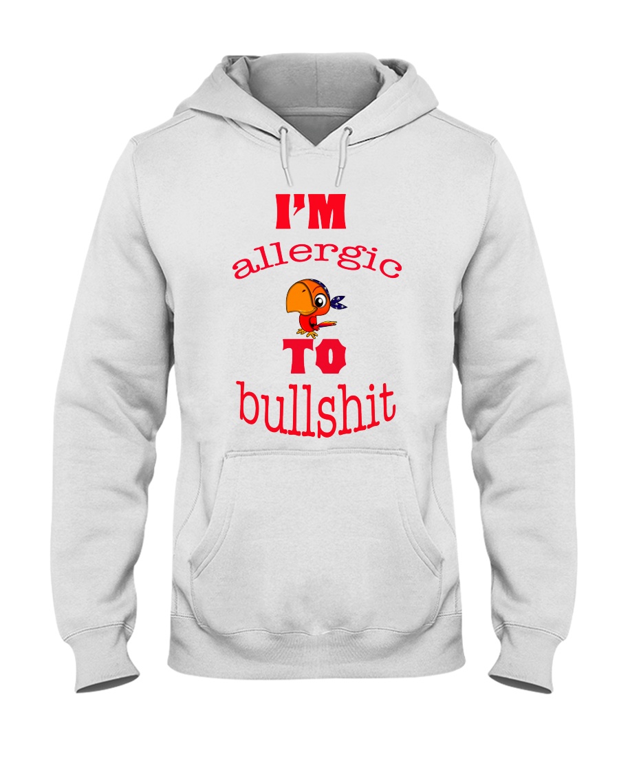 I 'm Allergic to Bullshit Hooded Sweatshirt