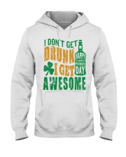 I Don't Get Drunk Hooded Sweatshirt thumbnail