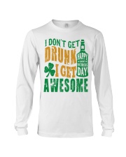 I Don't Get Drunk Long Sleeve Tee thumbnail