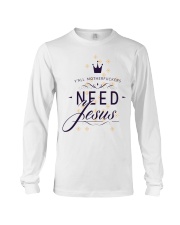 Need Jesus Long Sleeve Tee tile