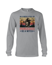 IN A WORLD FULL OF PRINCESS BE A WITCH Long Sleeve Tee thumbnail