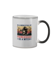 IN A WORLD FULL OF PRINCESS BE A WITCH Color Changing Mug thumbnail