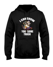 I CAN SHOW YOU SOME TRASH Hooded Sweatshirt thumbnail