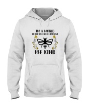 IN A WORLD WHERE YOU CAN BE ANYTHING BEE KIND Hooded Sweatshirt thumbnail