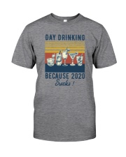 DAY DRINKING 2020 SUCKS Classic T-Shirt front