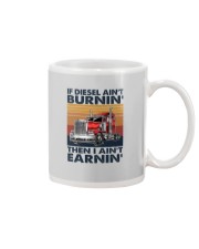 IF DIESEL AIN'T BURNIN' THEN I AIN'T EARNIN' Mug tile