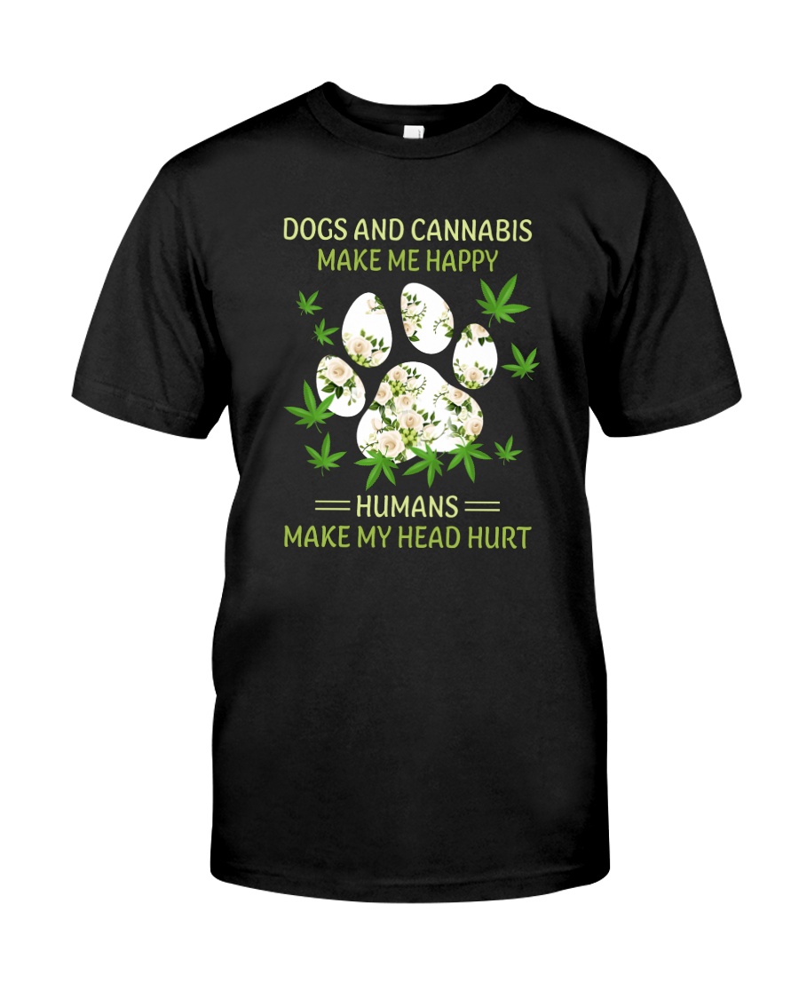 DOGS AND CANNABIS MAKE ME HAPPY Classic T-Shirt
