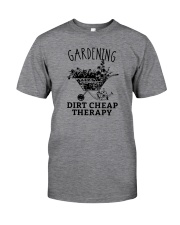 GARDENING DIRT CHEAP THERAPY Classic T-Shirt front