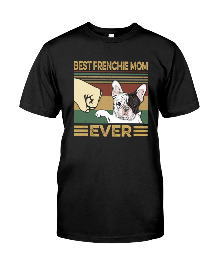 BEST FRENCHIE MOM EVER s Classic T-Shirt