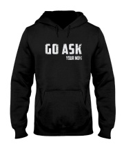 GO ASK YOUR MOM Hooded Sweatshirt tile