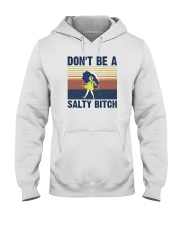 DON'T BE A SALTY BITCH Hooded Sweatshirt tile