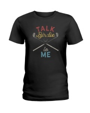 TALK BIRDIE TO ME Ladies T-Shirt tile