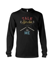TALK BIRDIE TO ME Long Sleeve Tee tile